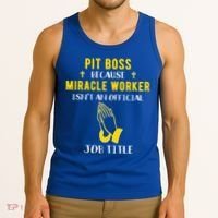 Funny Pit Boss Because Miracle Worker Isn't A Job Title Gift Cool Gift Tank Top thumb 3
