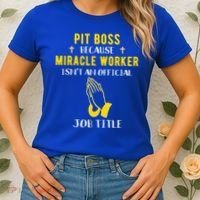 Funny Pit Boss Because Miracle Worker Isn't A Job Title Gift Cool Gift Women's T-Shirt thumb 2