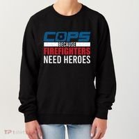 Funny Police Cops Because Firefighters Needs Heroes Law Gift Women's Sweatshirt thumb 0