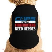 Funny Police Cops Because Firefighters Needs Heroes Law Gift Doggie Tank thumb 0