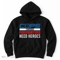 Funny Police Cops Because Firefighters Needs Heroes Law Gift Hoodie thumb 0