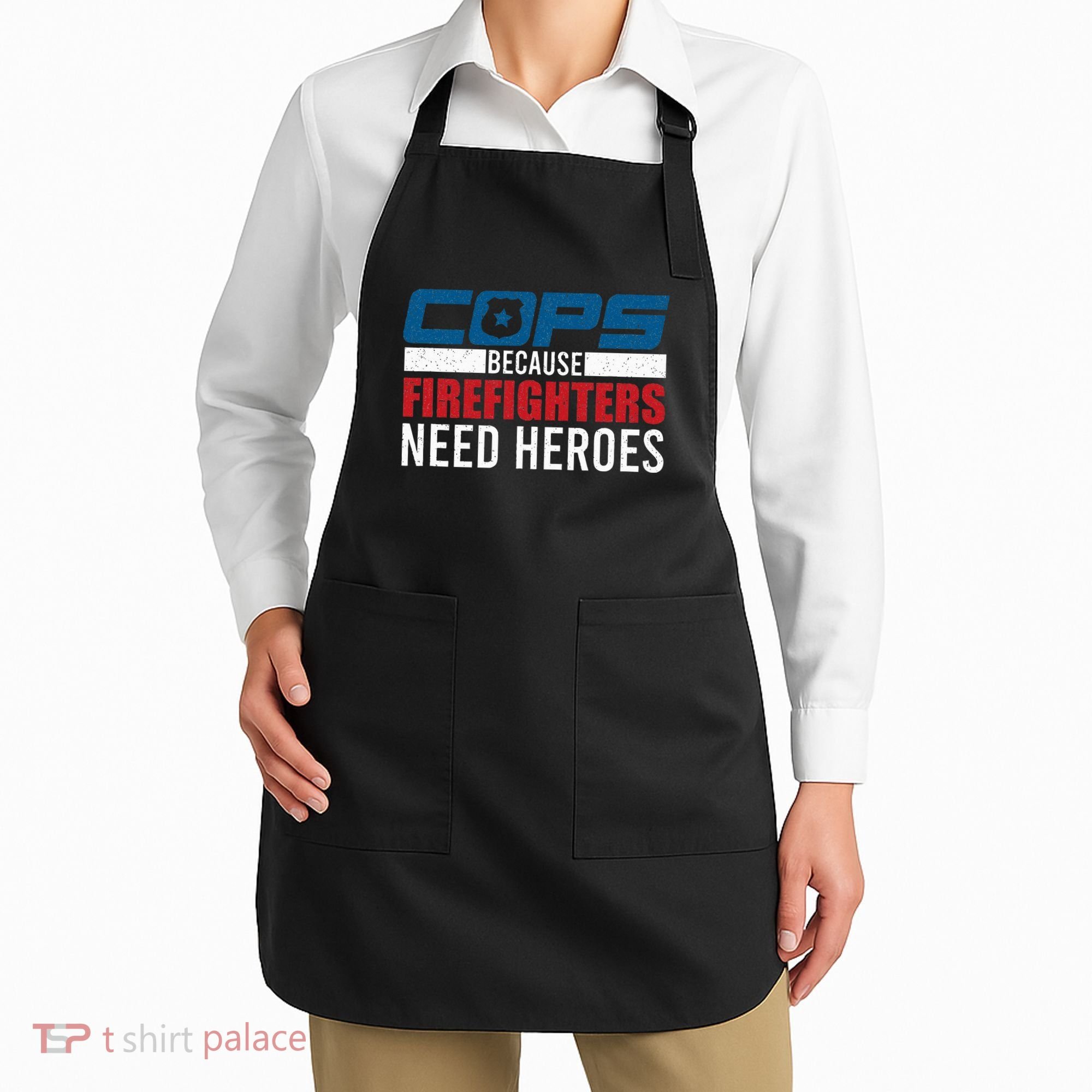 Funny Police Cops Because Firefighters Needs Heroes Law Gift Apron
