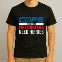Funny Police Cops Because Firefighters Needs Heroes Law Gift T-Shirt thumb 3