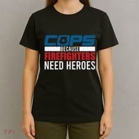 Funny Police Cops Because Firefighters Needs Heroes Law Gift T-Shirt thumb 4