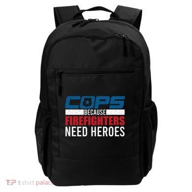 Funny Police Cops Because Firefighters Needs Heroes Law Gift Backpack