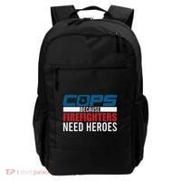 Funny Police Cops Because Firefighters Needs Heroes Law Gift Backpack thumb 0