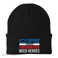 Funny Police Cops Because Firefighters Needs Heroes Law Gift Beanie thumb 0