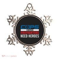 Funny Police Cops Because Firefighters Needs Heroes Law Gift Ornament thumb 0