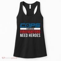 Funny Police Cops Because Firefighters Needs Heroes Law Gift Women's Tank Top thumb 0