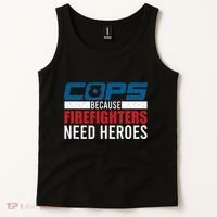 Funny Police Cops Because Firefighters Needs Heroes Law Gift Tank Top thumb 2