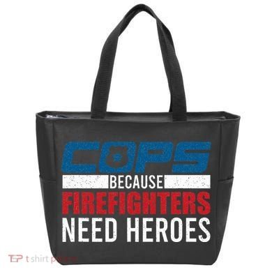 Funny Police Cops Because Firefighters Needs Heroes Law Gift Tote Bag