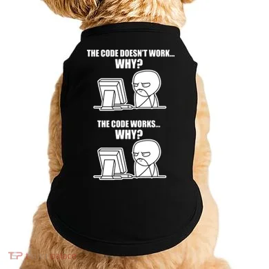 Funny Programmer Code Works Why Meme Tee Doggie Tank