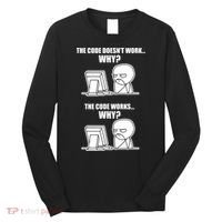 Funny Programmer Code Works Why Meme Tee Long Sleeve Shirt thumb 0