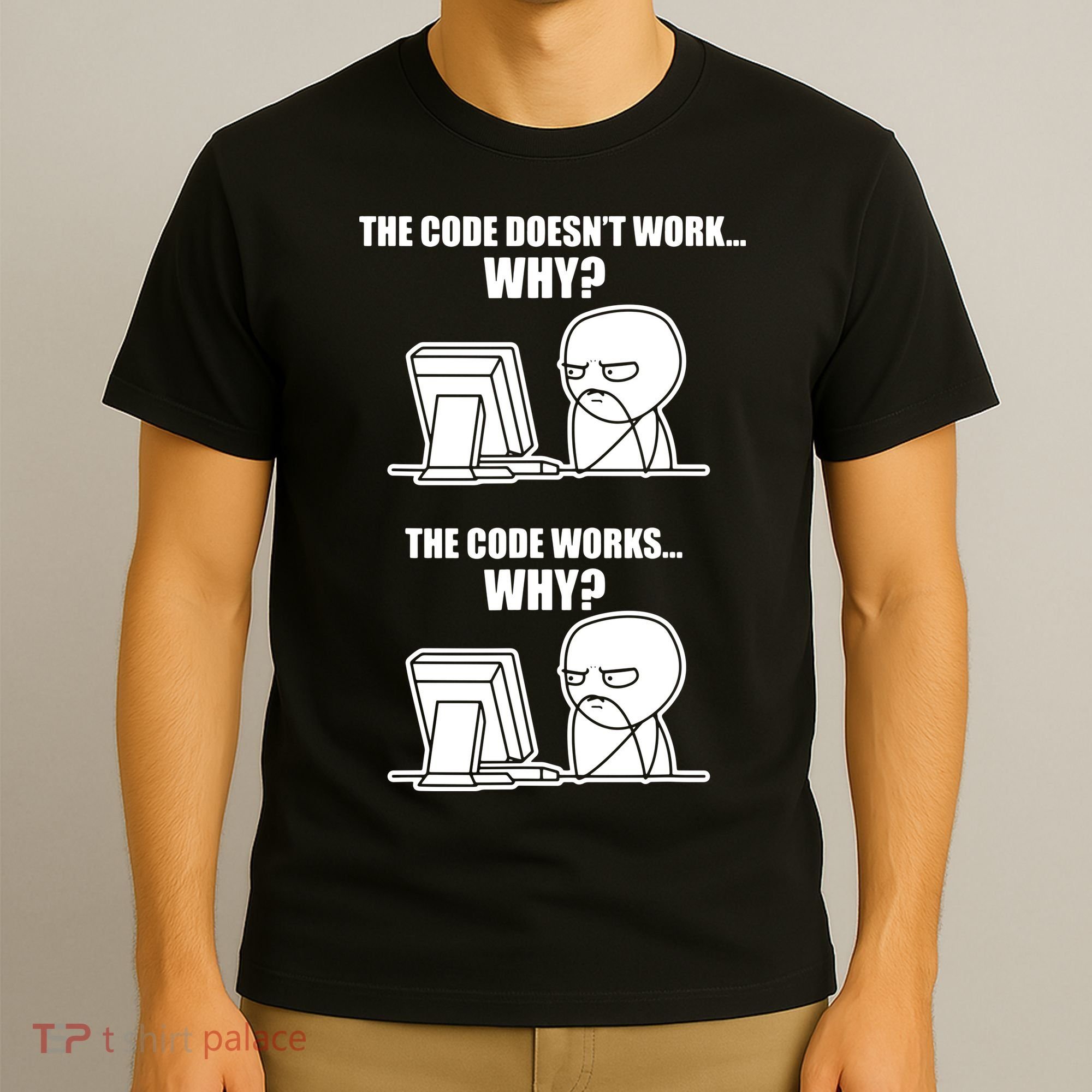 Funny Programmer Code Works Why Meme Tee T-Shirt