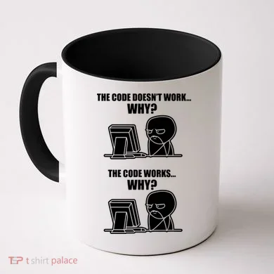 Funny Programmer Code Works Why Meme Tee Coffee Mug