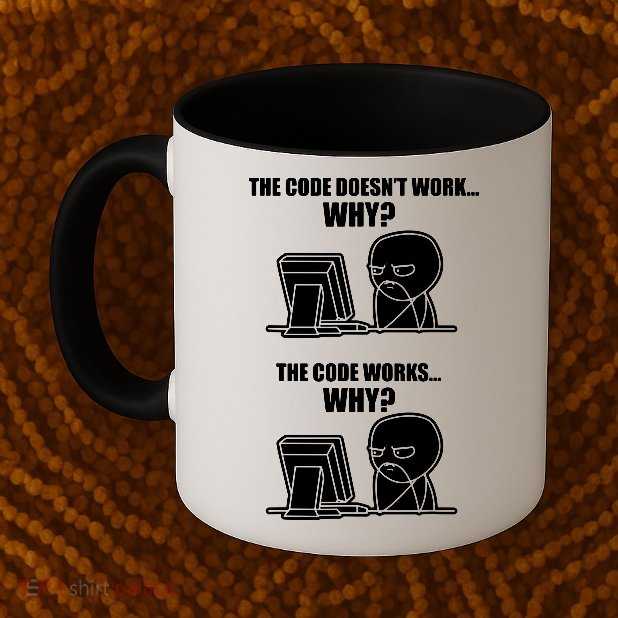 Funny Programmer Code Works Why Meme Tee Coffee Mug