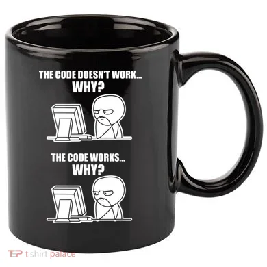 Funny Programmer Code Works Why Meme Tee 11oz C Handle Ceramic Mug