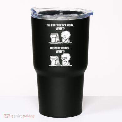 Funny Programmer Code Works Why Meme Tee Tumbler