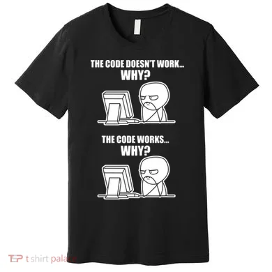 Funny Programmer Code Works Why Meme Tee Premium T-Shirt