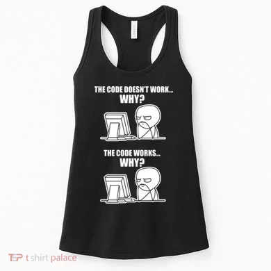 Funny Programmer Code Works Why Meme Tee Women's Tank Top