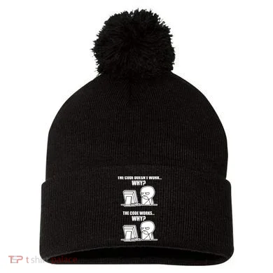 Funny Programmer Code Works Why Meme Tee Pom Pom 12in Knit Beanie