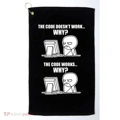 Funny Programmer Code Works Why Meme Tee Golf Towel