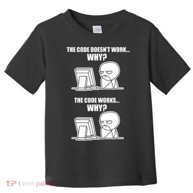 Funny Programmer Code Works Why Meme Tee Toddler T-Shirt