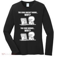 Funny Programmer Code Works Why Meme Tee Women's Long Sleeve Shirt thumb 0