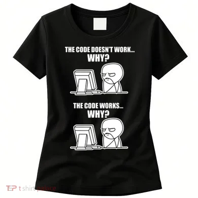 Funny Programmer Code Works Why Meme Tee Women's T-Shirt