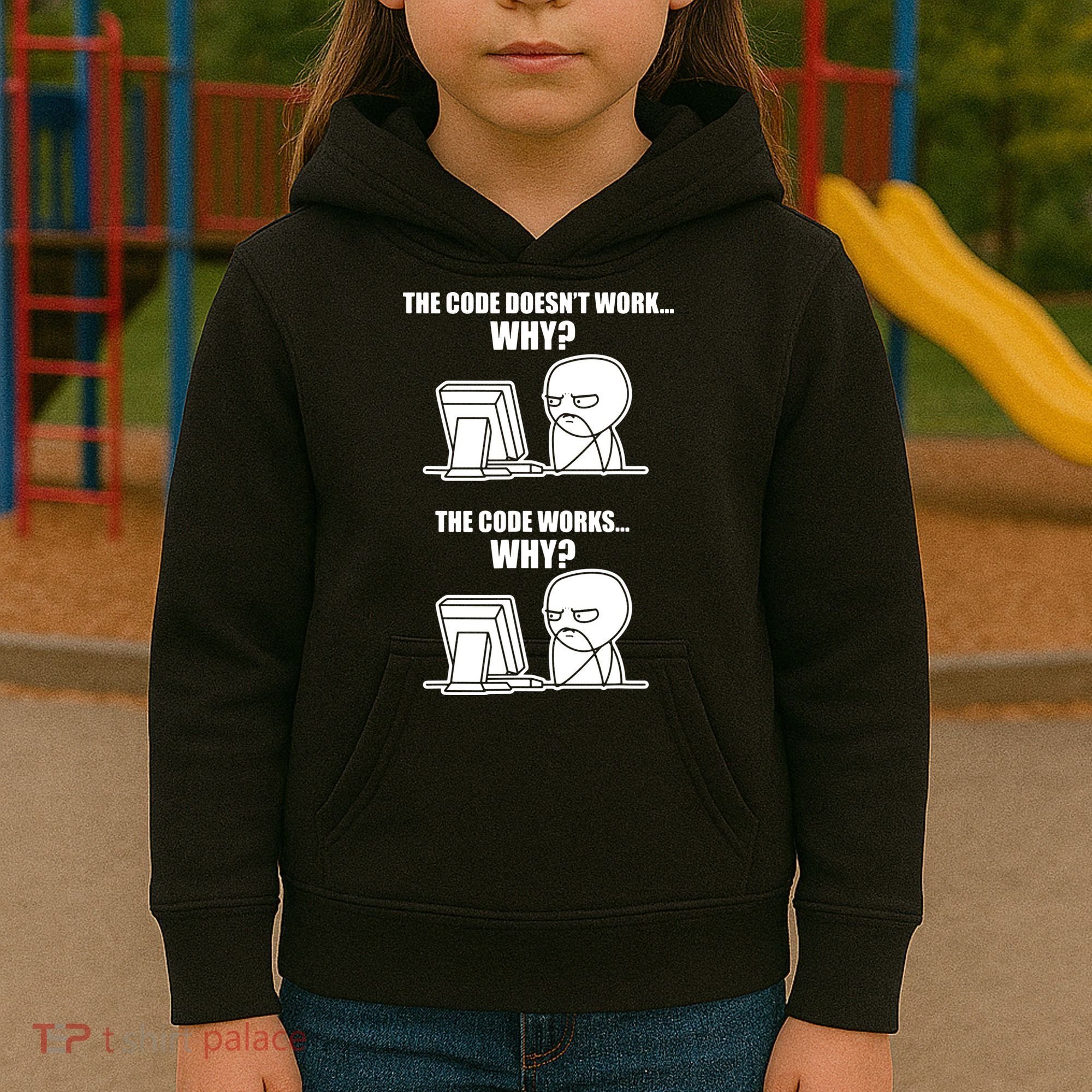 Funny Programmer Code Works Why Meme Tee Kids Hoodie