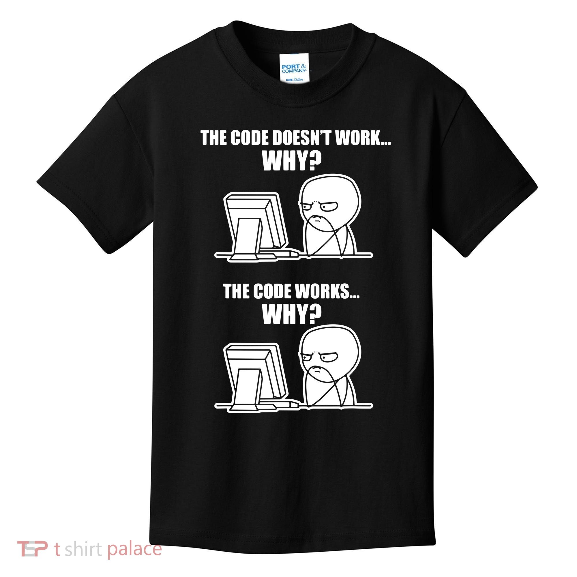 Funny Programmer Code Works Why Meme Tee Kids T-Shirt