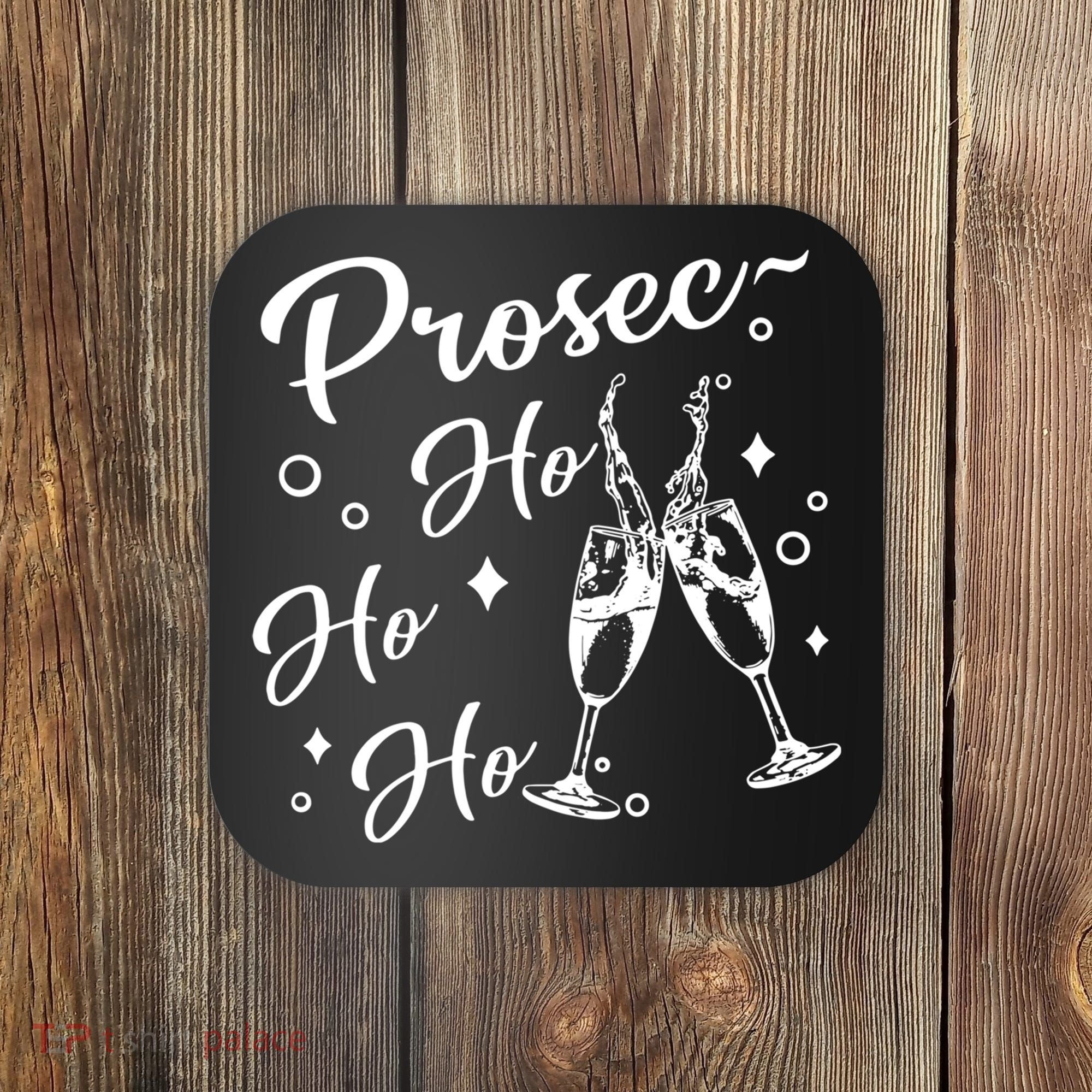Funny Presecco Christmas Vacation Retro Prosec Ho Ho Ho Coaster