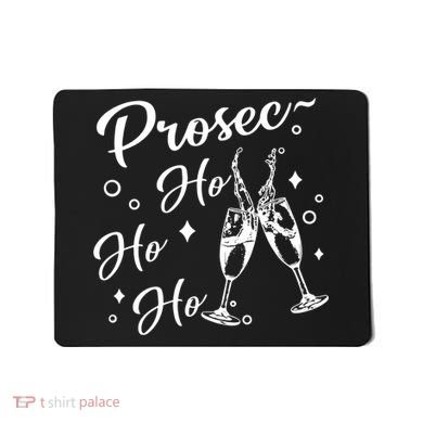 Funny Presecco Christmas Vacation Retro Prosec Ho Ho Ho Mousepad