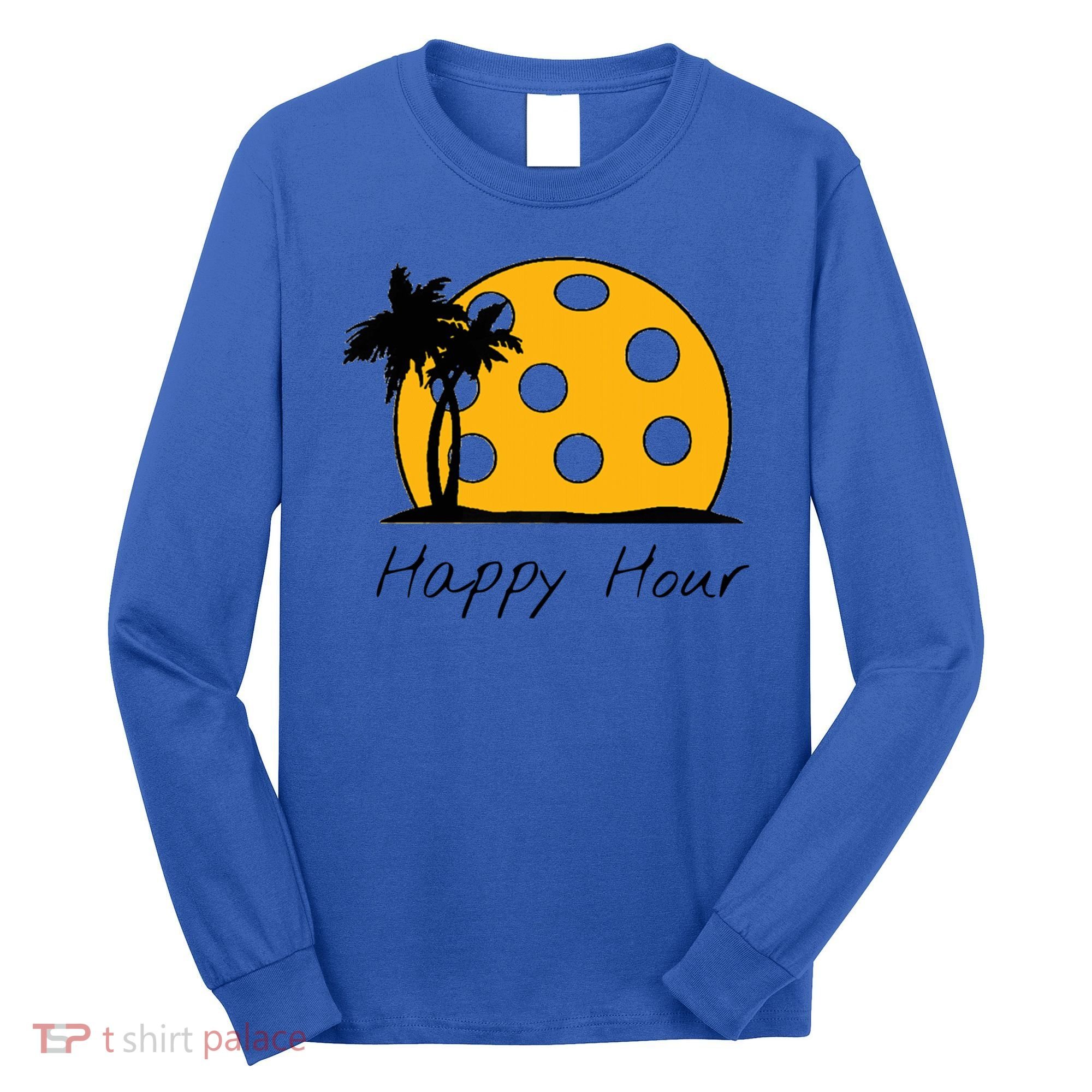 Fun Pickleball Cute Gift Happy Hour W/ Huge Pickleball Sunset Cute Gift Long Sleeve Shirt