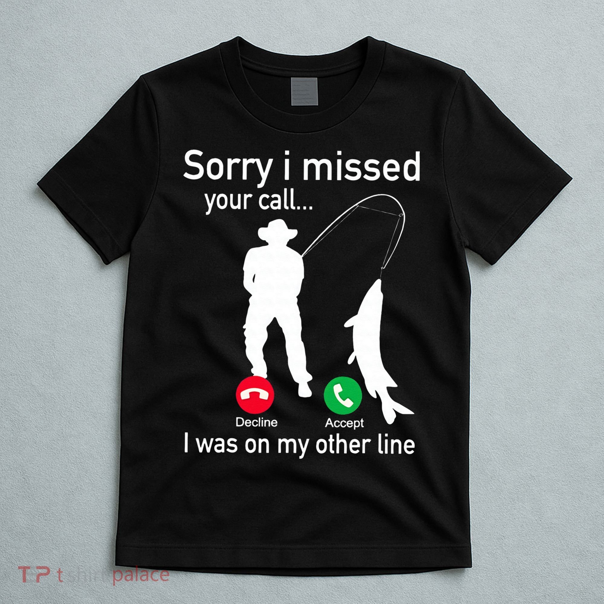 Fishing Phone Call With Fishing Line Funny Fish Fisherman T-Shirt
