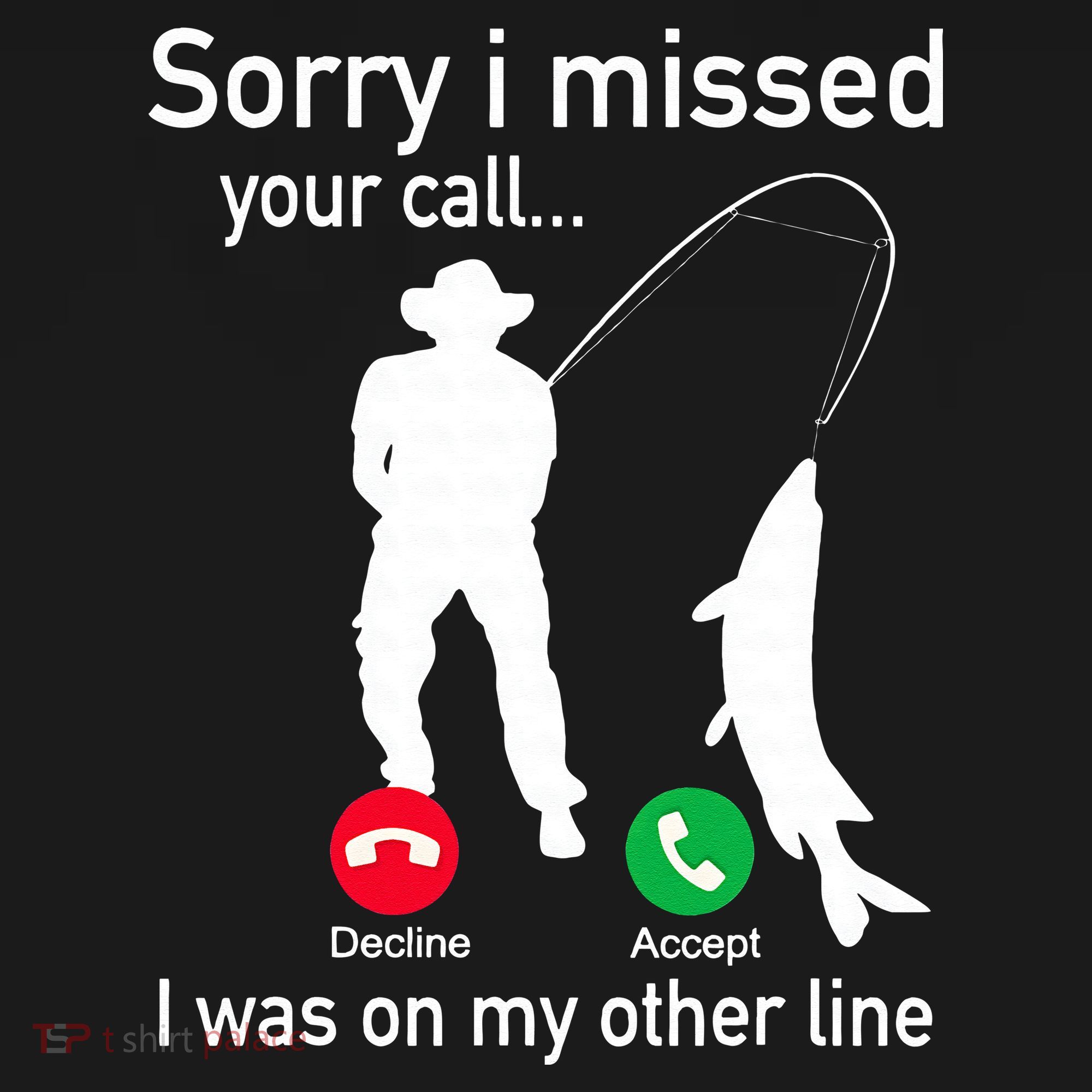 Fishing Phone Call With Fishing Line Funny Fish Fisherman T-Shirt