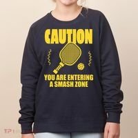 Funny Pickleball Caution You Are Entering Smash Zone Women's Sweatshirt thumb 0