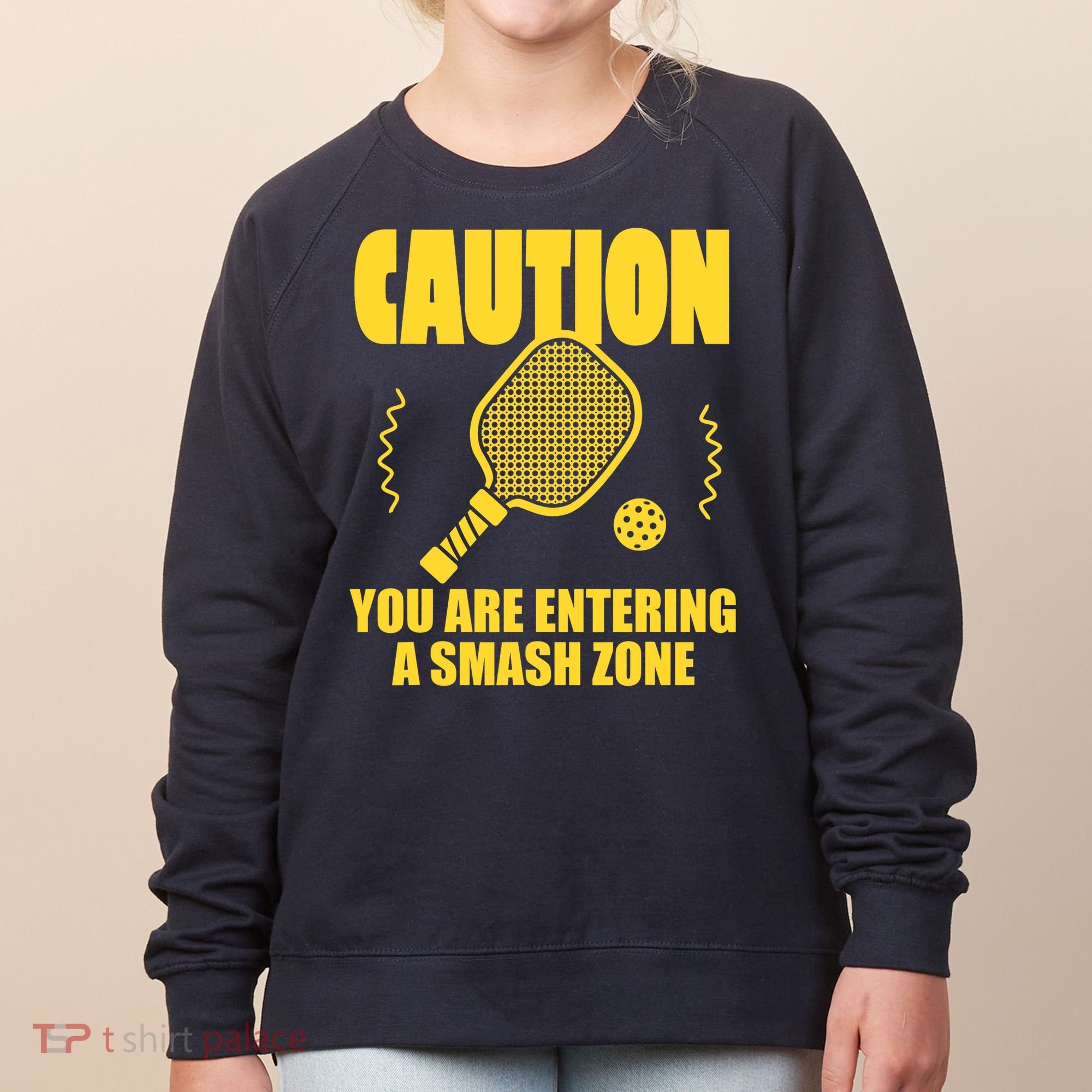 Funny Pickleball Caution You Are Entering Smash Zone Women's Sweatshirt
