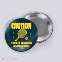 Funny Pickleball Caution You Are Entering Smash Zone Button thumb 0