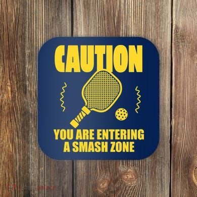 Funny Pickleball Caution You Are Entering Smash Zone Coaster