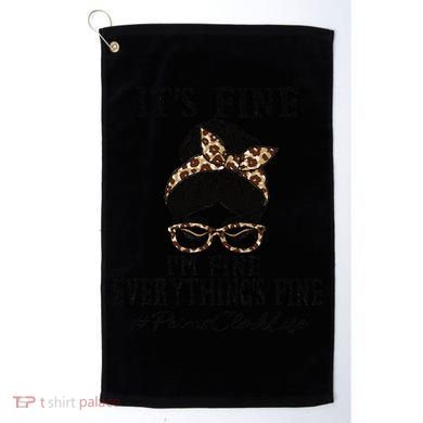 Funny Peims Clerk It's Fine, I'm Fine And Everything's Fine Golf Towel