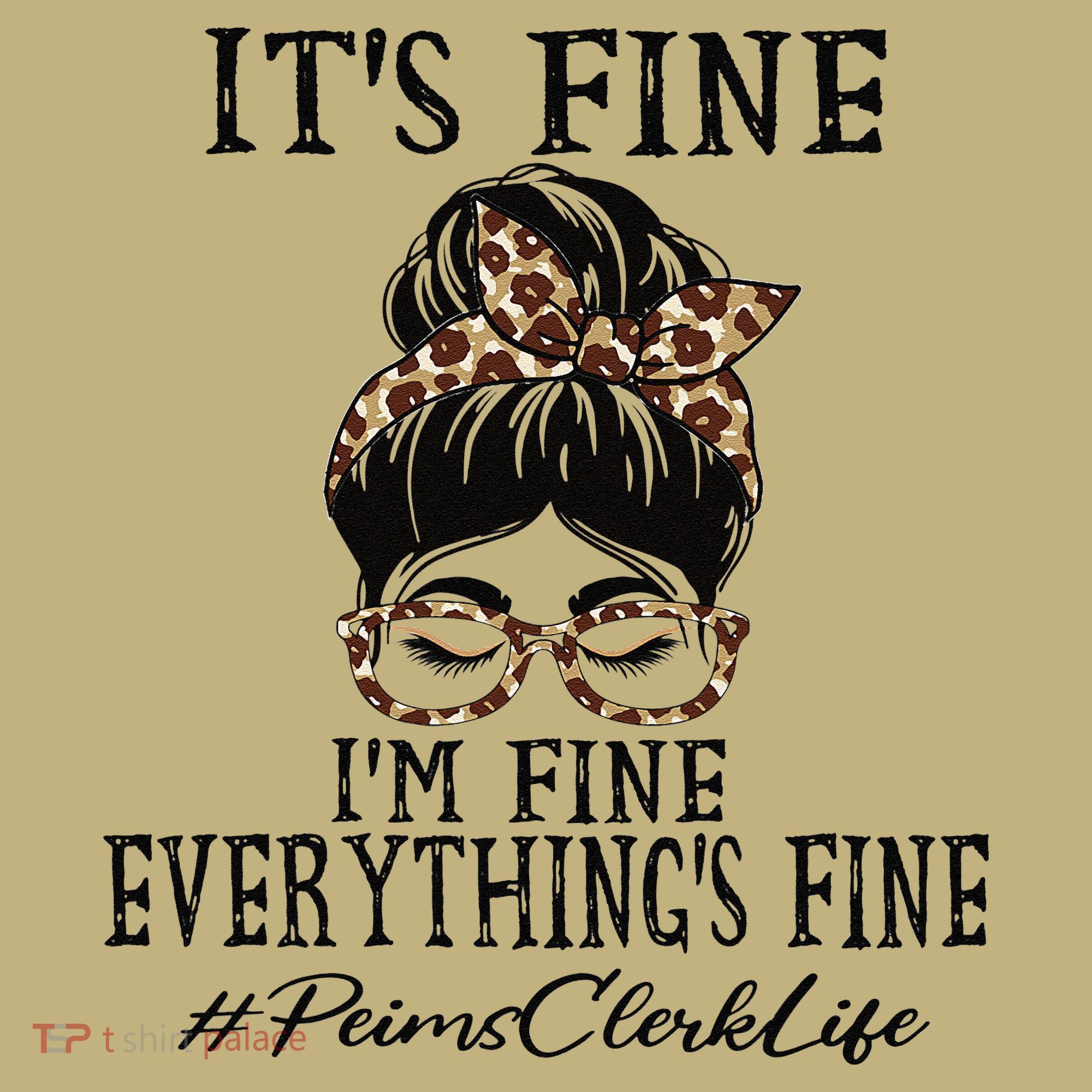 Funny Peims Clerk It's Fine, I'm Fine And Everything's Fine Mousepad