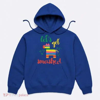 Funny PiñAta Cinco De Mayo LetS Get Smashed Cool Gift Hoodie