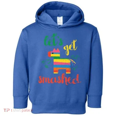 Funny PiñAta Cinco De Mayo LetS Get Smashed Cool Gift Toddler Hoodie