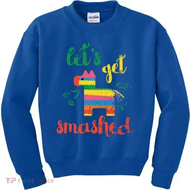 Funny PiñAta Cinco De Mayo LetS Get Smashed Cool Gift Kids Sweatshirt