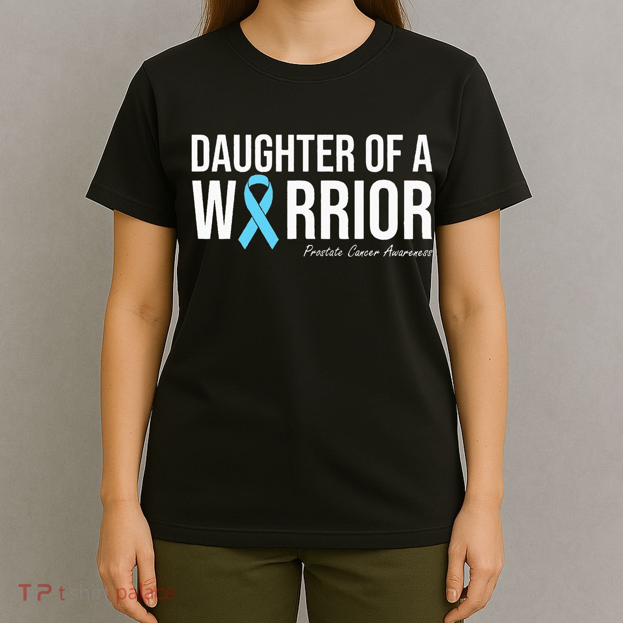 Family Prostate Cancer Awareness Light Blue Daughter Warrior T-Shirt