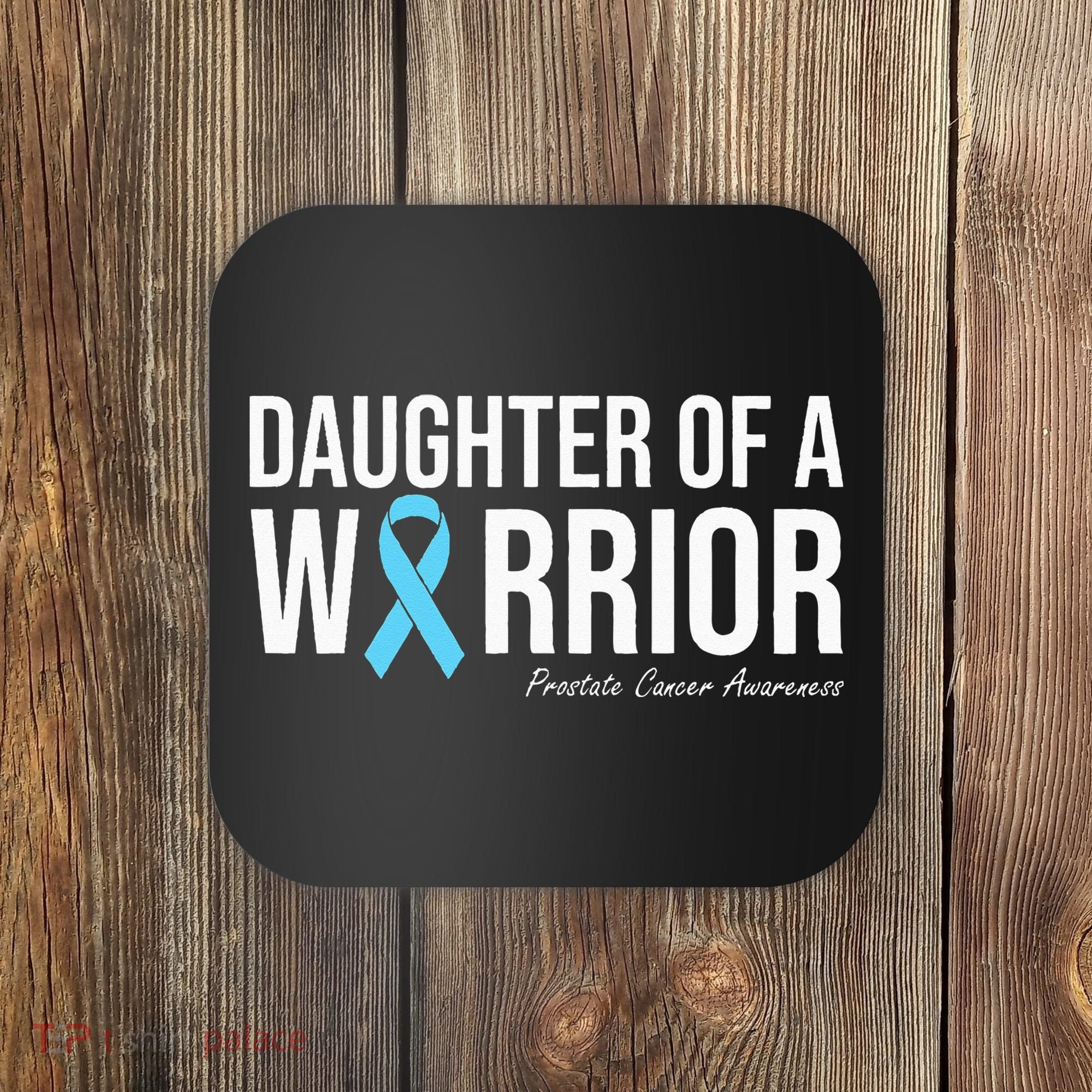 Family Prostate Cancer Awareness Light Blue Daughter Warrior Coaster