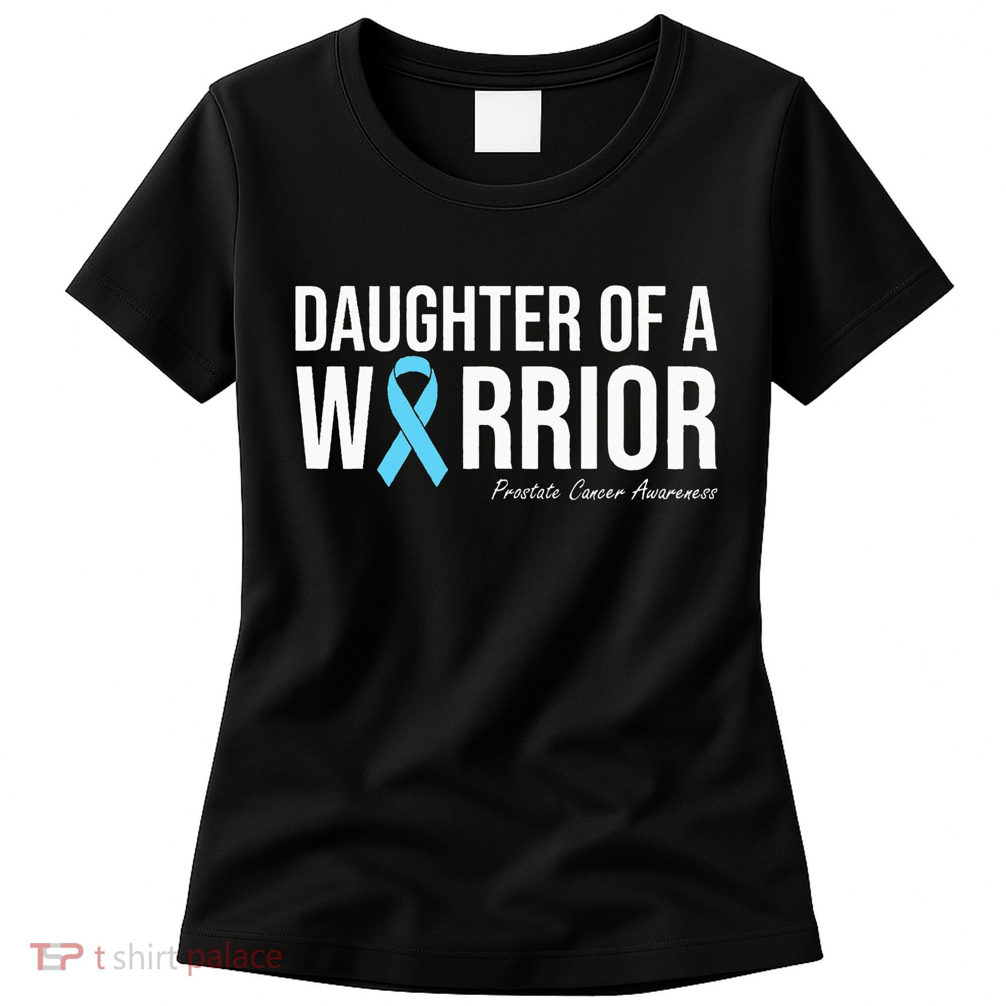 Family Prostate Cancer Awareness Light Blue Daughter Warrior Women's T-Shirt