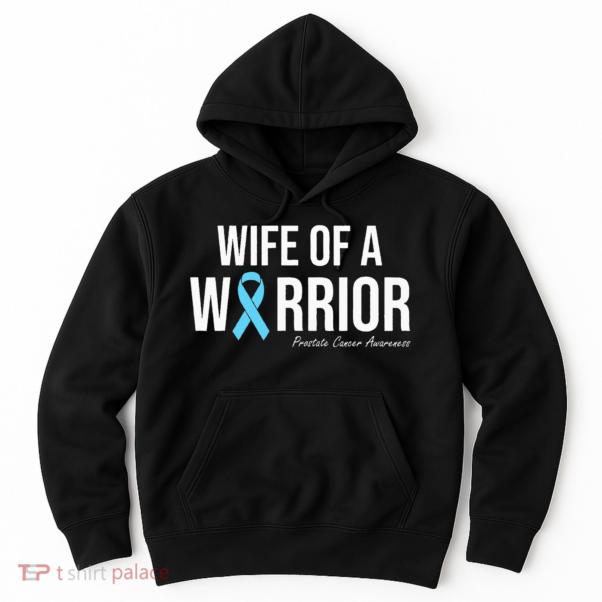 Family Prostate Cancer Awareness Light Blue Wife Warrior Hoodie