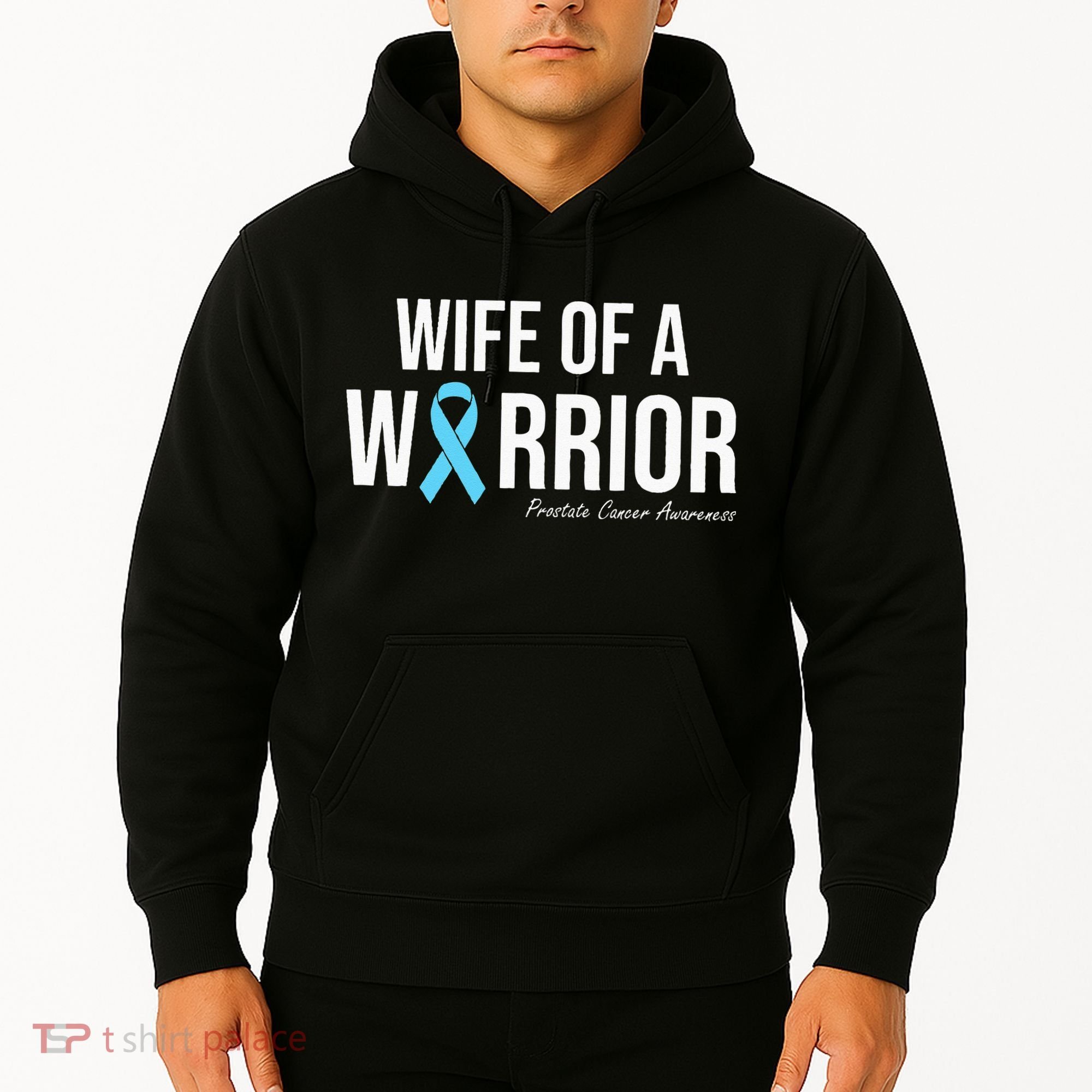 Family Prostate Cancer Awareness Light Blue Wife Warrior Hoodie